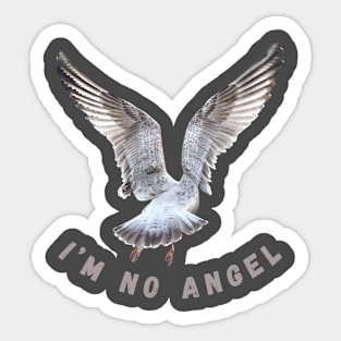 I'm No Angel Seagull Sticker